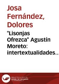 Portada:\"Lisonjas Ofrezca\" Agustín Moreto: intertextualidades poético-musicales en algunas de sus obras / Lola Josa, Mariano Lambea