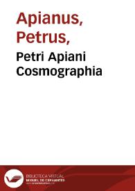 Portada:Petri Apiani Cosmographia / per Gemmam Phrysium apud louanienses medicum ac mathematicum insignem, denuo restituta. Additis de eadem re ipsius Gemmae Phry. libellis quos sequens pagina docet