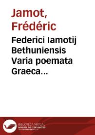 Portada:Federici Iamotij Bethuniensis Varia poemata Graeca &amp; Latina : hymni, idyllia, funera, odae, epigrammata, anagrammata