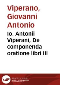 Portada:Io. Antonii Viperani, De componenda oratione libri III