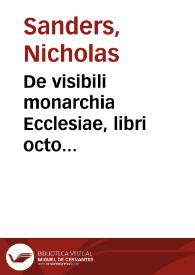 Portada:De visibili monarchia Ecclesiae, libri octo... / auctore Nicolao Sandero...