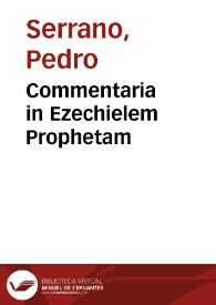 Portada:Commentaria in Ezechielem Prophetam / auctore Petro Serrano Cordubensi...
