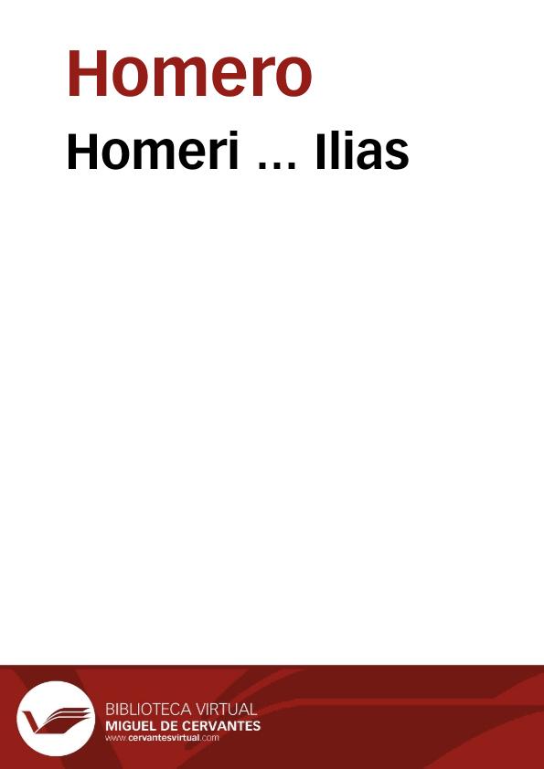 Homeri ... Ilias / per Laurentium Vallam latio donata | Biblioteca Virtual Miguel de Cervantes
