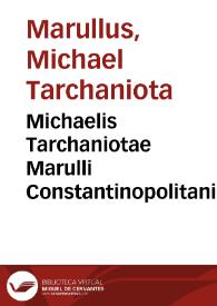 Portada:Michaelis Tarchaniotae Marulli Constantinopolitani Epigrammata et hymni / [ed. por Beatus Bildius]