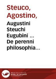 Portada:Augustini Steuchi Eugubini ... De perenni philosophia libri X ; idem de Eugubii, urbis suae, nomine