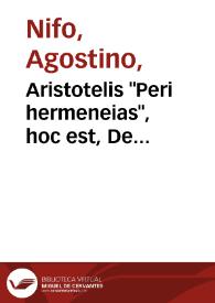 Portada:Aristotelis "Peri hermeneias", hoc est, De interpretatione liber / a magno Augustino Nipho ... Suessano interpretatus &amp; expositus...