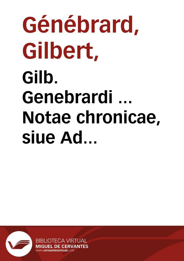 Gilb. Genebrardi ... Notae chronicae, siue Ad chronologiam & historiam vniuersam methodus... | Biblioteca Virtual Miguel de Cervantes