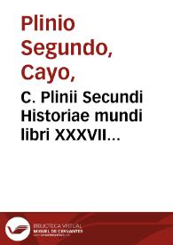 Portada:C. Plinii Secundi Historiae mundi libri XXXVII...