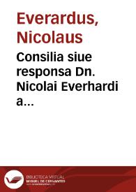 Portada:Consilia siue responsa Dn. Nicolai Everhardi a Middelburgo...