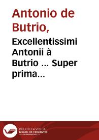 Excellentissimi Antonii à Butrio ... Super prima secundi Decretalium commentarij ... tomus tertius