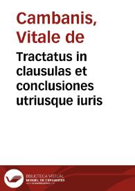 Portada:Tractatus in clausulas et conclusiones utriusque iuris / auctoribus Vitali Cambano, et Celso Hugone Cabilionense...