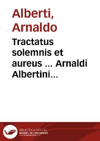 Portada:Tractatus solemnis et aureus ... Arnaldi Albertini Maioricensis ... De agnoscendis assertionibus catholicis, &amp; haereticis...