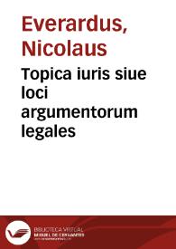 Portada:Topica iuris siue loci argumentorum legales / authore D. Nicolao Euerardo à Midelburgo...