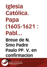 Portada:Breue de N. Smo Padre Paulo PP. V, en confirmacion de los priuilegios de la Orden de S. Iuan de Ierusalem