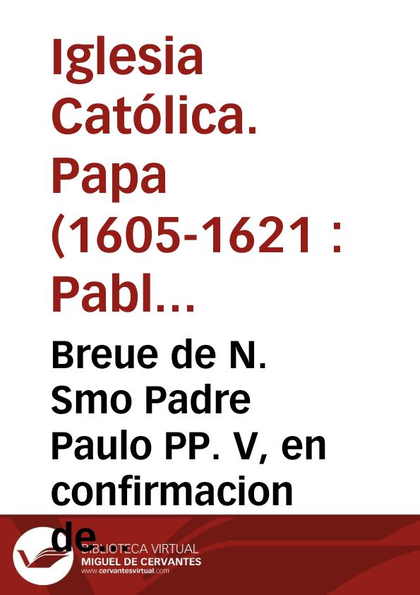 Breue de N. Smo Padre Paulo PP. V, en confirmacion de los priuilegios de la Orden de S. Iuan de Ierusalem | Biblioteca Virtual Miguel de Cervantes