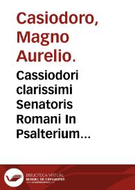 Portada:Cassiodori clarissimi Senatoris Romani In Psalterium expositio