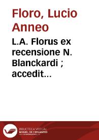 Portada:L.A. Florus ex recensione N. Blanckardi ; accedit eiusdem ex omnium observationibus editis ac ineditis Salmasii commentarius