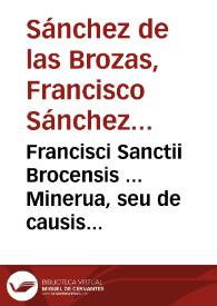 Portada:Francisci Sanctii Brocensis ... Minerua, seu de causis linguae latinae