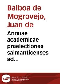 Portada:Annuae academicae praelectiones salmanticenses ad titulos libri II Decretalium : tomus secundus... / auctore ... Ioanne de Valboa Mogroveio...