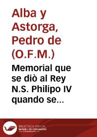 Portada:Memorial que se diò al Rey N.S. Philipo IV quando se le presentò este libro... / Fray Pedro de Alva y Astorga...