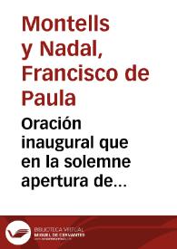 Portada:Oración inaugural que en la solemne apertura de estudios de la Universidad Literaria de Granada verificada el dia 1{486} de octubre de 1846 / pronunció D. Francisco de Paula Montells y Nadal...