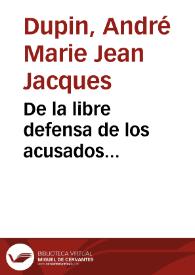 Portada:De la libre defensa de los acusados... / escrito en francés por M. Dupin; traducido al castellano y anotado por D. Fermín Verlanga Huerta...
