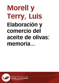 Portada:Elaboración y comercio del aceite de olivas : memoria presentada á la Excma. Diputación Provincial de Granada / por Luis Morell Terry