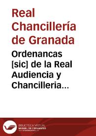 Ordenancas [sic] de la Real Audiencia y Chancilleria de Granada