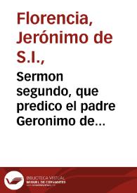 Portada:Sermon segundo, que predico el padre Geronimo de Florencia ... en las honras que hizo à la ... Reyna doña Margarita ... la ... villa de Madrid en Santa Maria, à los 19 de Diziembre de 1611...