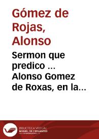Portada:Sermon que predico ... Alonso Gomez de Roxas, en la solenissima octava, que se celebró en la Iglesia de Sâ Gil desta ciudad de Sevilla, a la Inmaculada Concepcion de la Santissima Virgen Maria...