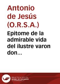 Portada:Epitome de la admirable vida del ilustre varon don Luis de Paz y Medrano... / obra postuma del padre Fr. Antonio de Iesus...