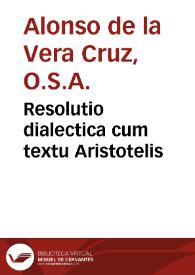 Portada:Resolutio dialectica cum textu Aristotelis / admodum ... Alphonsi a Vera Cruce