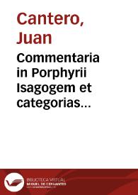 Portada:Commentaria in Porphyrii Isagogem et categorias Aristotelis / autore Ioãne Cãtero...
