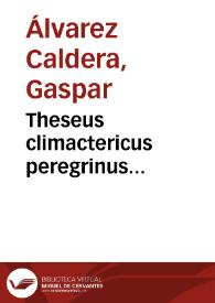 Theseus climactericus peregrinus... / autore ... Gaspare Alvarez Caldera...