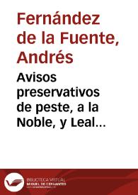 Portada:Avisos preservativos de peste, a la Noble, y Leal ciudad de Eciia / el doctor Andres Fernandez de la Fuente...