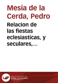 Portada:Relacion de las fiestas eclesiasticas, y seculares, que la mui noble y siempre leal ciudad de Cordoua ha hecho a su Angel custodio S. Rafael este año de MDCLI y razon de la causa por que se hizieron / puestas en orden por D. Pedro Mesia de la Cerda...