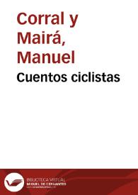 Portada:Cuentos ciclistas / por Manuel Corral y Mairá...