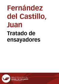 Portada:Tratado de ensayadores / compuesto por Iuan Fernandez del Castillo...