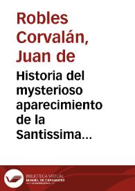 Portada:Historia del mysterioso aparecimiento de la Santissima Cruz de Carabaca e inumerables milagros q[ue] Dios N.S. ha obrado, y obra por su deuocion : dividida en dos libros... / y compuesta por ... Iuan de Robles Corualan...