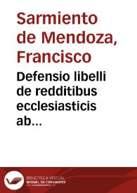 Portada:Defensio libelli de redditibus ecclesiasticis ab impugnationibus D.M. Nauarri... / authore D. Francisco Sarmiento...