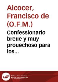 Portada:Confessionario breue y muy prouechoso para los penitentes / compuesto por Fray  Francisco de Alcocer...