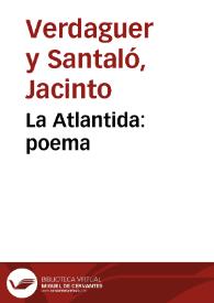 Portada:La Atlantida : poema / escrito en catalán por D. Jacinto Verdaguer y traducido en verso  castellano por D. Francisco Díaz Carmona