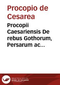 Portada:Procopii Caesariensis De rebus Gothorum, Persarum ac Vandalorum libri VII : unà cum alijs mediorum temporum historicis...