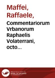 Portada:Commentariorum Vrbanorum Raphaelis Volaterrani, octo &amp; triginta libri... ; item Oeconomicus Xenophontis, ab eodem latio donatus