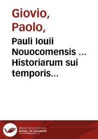 Portada:Pauli Iouii Nouocomensis ... Historiarum sui temporis tomus primus ; accessit Rerum turcicarum commentarius eiusdem Iouij ... ex italico latinus factus