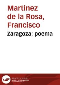 Portada:Zaragoza : poema / por Don Francisco Martinez de la Rosa.