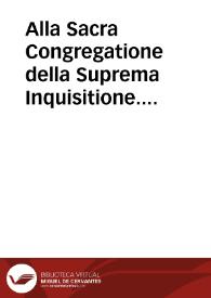 Portada:Alla Sacra Congregatione della Suprema Inquisitione. Per la Religione di San Domenico.