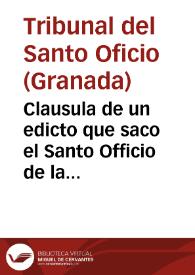 Clausula de un edicto que saco el Santo Officio de la Inquisición de Gran[ad]a por el mes de agosto de 1612 | Biblioteca Virtual Miguel de Cervantes
