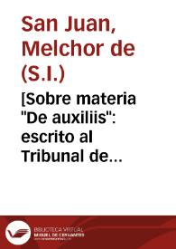 Portada:[Sobre materia \"De auxiliis\" : escrito al Tribunal de la Inquisición / del P. Melchor de San Juan]