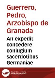 An expedit concedere coniugium sacerdotibus Germaniae | Biblioteca Virtual Miguel de Cervantes